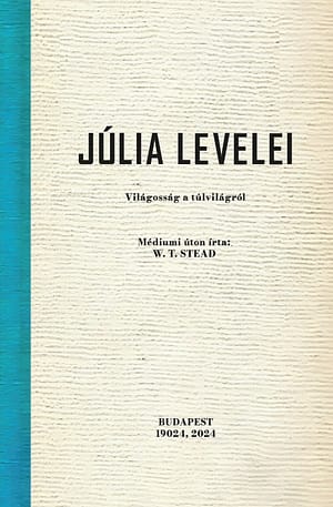 W. T. STEAD: Júlia levelei
