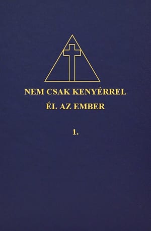 Nem csak kenyérrel él az ember I.