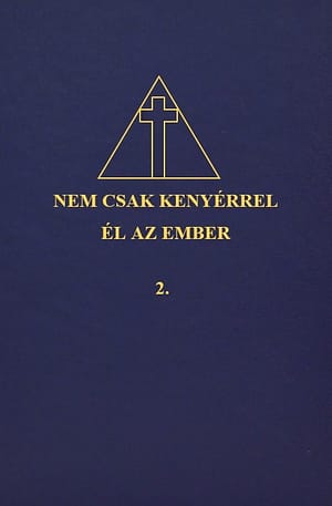 Nem csak kenyérrel él az ember II.