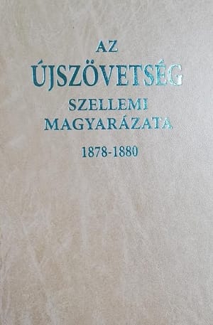 AZ ÚJSZÖVETSEG SZELLEMI MAGYARÁZATA